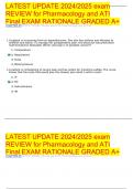 LATEST UPDATE 2024/2025 exam REVIEW for Pharmacology and ATI Final EXAM RATIONALE GRADED A+