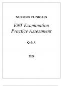 NURSING CLINICALS ENT EXAMINATION PRACTICE ASSESSMENT Q & A 2024.