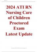 2024 ATI RN Nursing Care of Children Proctored Exam Latest Update