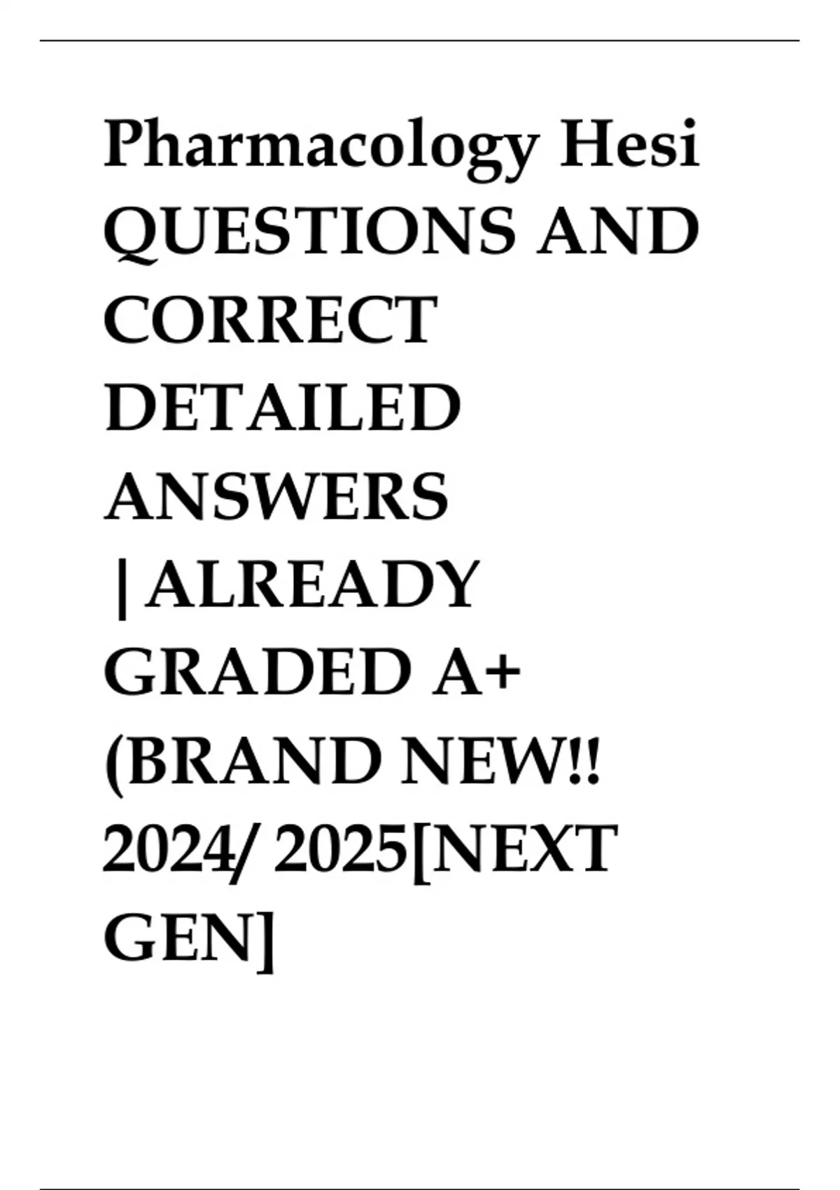 Pharmacology Hesi QUESTIONS AND CORRECT DETAILED ANSWERS ALREADY