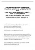 URINARY AND BOWEL ELIMINATION  PRACTICE QUESTIONS LATEST UPDATE  2024  EXAM QUESTIONS AND 100% CORRECT  EXPLAINED ANSWERS  TOP RATED DOCUMENT,TOP GRADE  SCORE GUARANTEE, GRADED A+ 