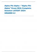 Alpha Phi Alpha / "Alpha Phi  Alpha" Exam With Complete  Solution LATEST 2024 GRADED A+