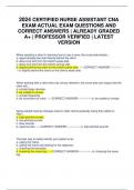 2024 CERTIFIED NURSE ASSISTANT CNA EXAM ACTUAL EXAM QUESTIONS AND CORRECT ANSWERS | ALREADY GRADED A+ | PROFESSOR VERIFIED | LATEST VERSION