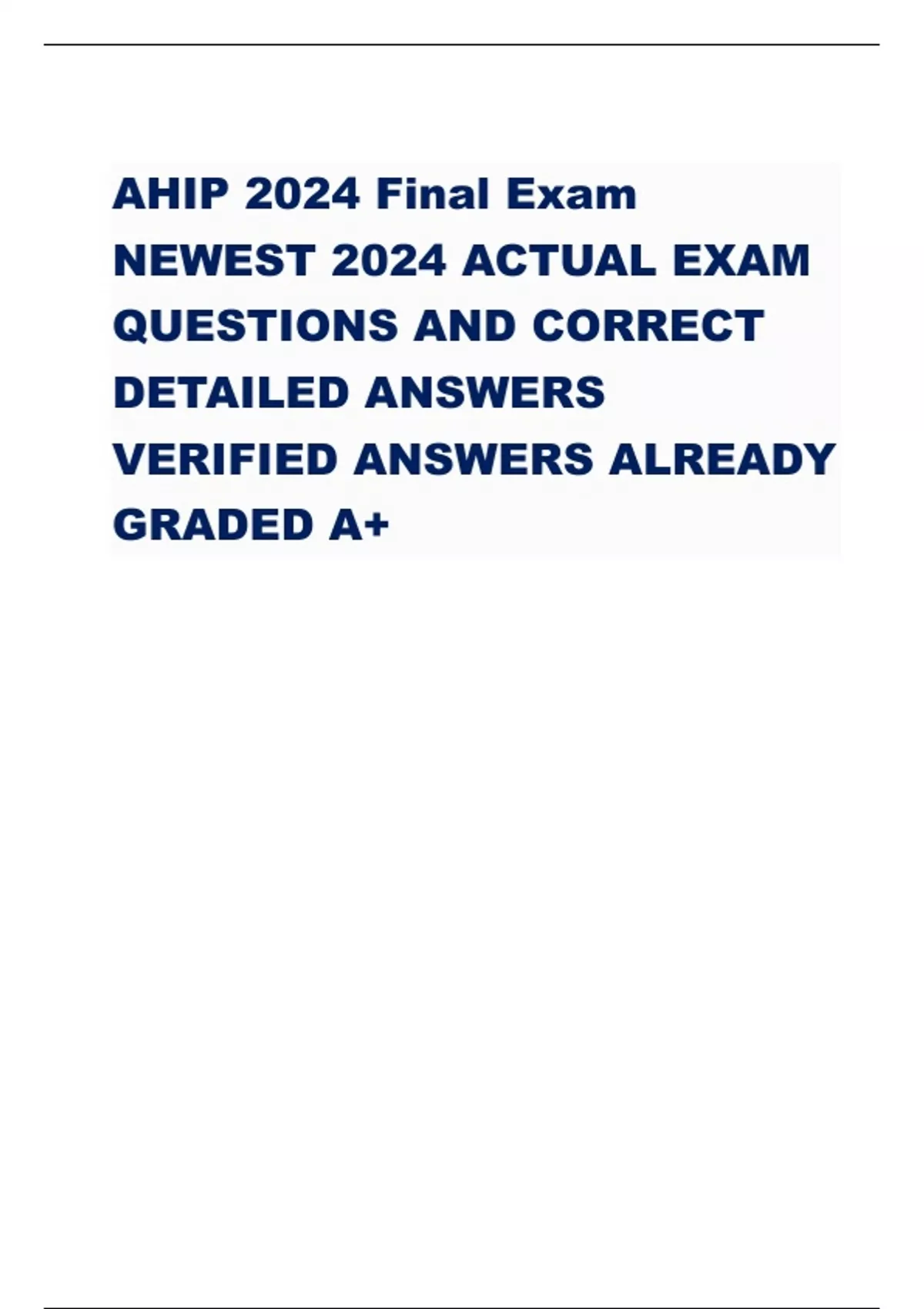 AHIP 2024 Final Exam NEWEST 2024 ACTUAL EXAM QUESTIONS AND CORRECT
