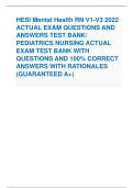 HESI Mental Health RN V1-V3 2022 ACTUAL EXAM QUESTIONS AND ANSWERS TEST BANK/ PEDIATRICS NURSING ACTUAL EXAM TEST BANK WITH QUESTIONS AND 100% CORRECT ANSWERS WITH RATIONALES (GUARANTEED A+)