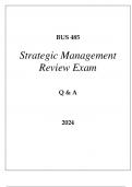 BUS 485 STRATEGIC MANAGEMENT REVIEW EXAM Q & A 2024