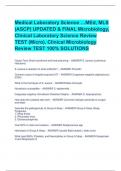 Medical Laboratory Science …MEd, MLS (ASCP) UPDATED & FINAL Microbiology, Clinical Laboratory Science Review TEST (Micro), Clinical Microbiology Review TEST WITH COMPLETE SOLUTIONS