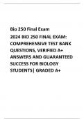 Bio 250 Final Exam 2024 BIO 250 FINAL EXAM: COMPREHENSIVE TEST BANK QUESTIONS, VERIFIED A+ ANSWERS AND GUARANTEED SUCCESS FOR BIOLOGY STUDENTS| GRADED A+