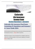 Colorado Life Insurance Final Exam Containing 95 Questions and Answers/ A+ Score Guide 2024. 