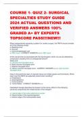COURSE 1- QUIZ 2- SURGICAL SPECIALTIES STUDY GUIDE 2024 ACTUAL QUESTIONS AND VERIFIED ANSWERS 100% GRADED A+ BY EXPERTS TOPSCORE PASS!!!!NEW!!!
