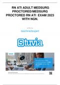 RN ATI ADULT MEDSURG PROCTORED/MEDSURG PROCTORED RN ATI EXAM 2023 WITH NGN