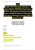 CHEM 103 Final Exam (Version-1, Latest-2023)/ CHEM103 Final Exam / CHEM 103 General Chemistry Final Exam/ CHEM103 General Chemistry Final Exam: Portage Learning |100 % Correct Q & A|  PORTAGE LEARNING CHEMISTRY 103 FINAL EXAM STUDY GUIDE