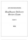 ATI FOUNDATIONS HEALTHCARE DELIVERY REVIEW EXAM Q & A 2024.