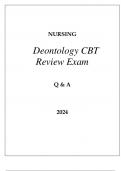 NURSING DEONTOLOGY CBT REVIEW EXAM Q & A 2024.