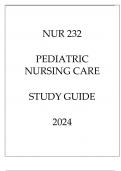 NUR 232 PEDIATRIC NURSING CARE STUDY GUIDE 2024 Q & A HONDROS.