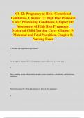 Ch 12: Pregnancy at Risk: Gestational Conditions, Chapter 11: High Risk Perinatal Care: Preexisting Conditions, Chapter 10: Assessment of High Risk Pregnancy, Maternal Child Nursing Care - Chapter 9: Maternal and Fetal Nutrition, Chapter 8: Nursing Exam