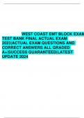 WEST COAST EMT BLOCK EXAM  TEST BANK FINAL ACTUAL EXAM  2023|ACTUAL EXAM QUESTIONS AND  CORRECT ANSWERS ALL GRADED  A+|SUCCESS GUARANTEED|LATEST  UPDATE 2024