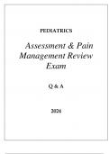 PEDIATRICS ASSESSMENT & PAIN MANAGEMENT REVIEW EXAM Q & A 2024