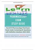 Nur2474 Pharmacology Final Exam Study Guide Containing 81 Questions with Definitive Solutions 2024-2025.