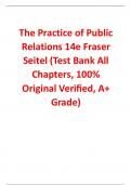 Test Bank for The Practice of Public Relations 14th Edition By Fraser Seitel (All Chapters, 100% Original Verified, A+ Grade)