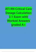 ATI RN Critical Care Dosage Calculation 3.1 Exam with Worked Answers graded A+
