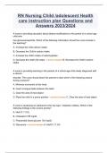 RN Nursing Child /adolescent Health care instruction plan Questions and Answers 2023/2024