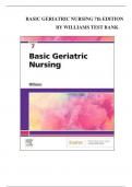 Test bank for BASIC GERIATRIC NURSING 7th and 8th  EDITION BY WILLIAMS 