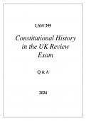 LAW 399 CONSTITUTIONAL HISTORY IN THE UK REVIEW EXAM EXAM Q & A 2024