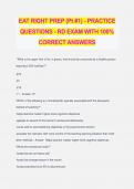 EAT RIGHT PREP (Pt #1) - PRACTICE QUESTIONS - RD EXAM WITH 100% CORRECT ANSWERS
