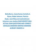 Betty Burns, chana Kumar,Carlotta A. Russe, Mabel Johnson, Patricia Doyle, Janet Riley and JustinJohnson Inhuman case studies EXAM NEWEST 2024 ACTUAL EXAM QUESTIONS AND CORRECT DETAILED ANSWERS VERIFIED ANSWERS ALREADY GRADED A+