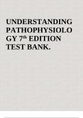 UNDERSTANDING  PATHOPHYSIOLO  GY 7th EDITION  TEST BANK VERIFIED  ANSWERS A+ 2023- 2024.