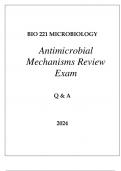 BIO 221 ANTIMICROBIAL MECHANISMS REVIEW EXAM Q & A 2024.