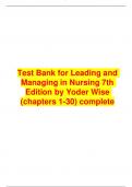 Test Bank for Leading and Managing in Nursing 7th Edition by Yoder Wise (chapters 1-30) complete