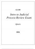 CJ 130 INTRO TO JUDICIAL PROCESS REVIEW EXAM Q & A 2024.