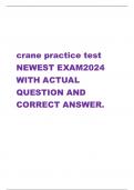 crane practice test NEWEST EXAM2024 WITH ACTUAL QUESTION AND  CORRECT ANSWER. 