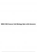 MSCI 500 Cancer Cell Biology Quiz with Answers, Quiz: Cancer Cell Growth MSCI 500 (B01) Questions and Answers Graded A, Quiz: Cancer Genetics MSCI500 Foundations of Biomedical Sciences (D01) 2024 Questions and Verified Answers, Quiz: Cancer Immunology MSC