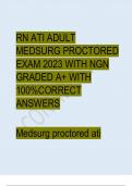 RN ATI ADULT MEDSURG PROCTORED EXAM 2023 WITH NGN GRADED A+ WITH 100%CORRECT ANSWERS