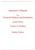 Instructor Manual With Test Bank for Financial Markets and Institutions 8th Edition By Frederic Mishkin, Stanley Eakins (All Chapters, 100% Original Verified, A+ Grade)