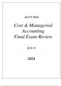 (WGU D101)ACCT 3314 COST & MANAGERIAL ACCOUNTI(WGU D101)ACCT 3314 COST & MANAGERIAL ACCOUNTING FINAL EXAM REVIEW Q & A 2024.G FINAL EXAM REVIEW Q & A 2024.