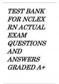 TEST BANK  FOR NCLEX  RN ACTUAL  EXAM  QUESTIONS  AND  ANSWERS  GRADED A+