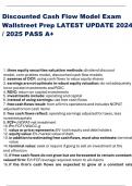 Discounted Cash Flow Model Exam Wallstreet Prep LATEST UPDATE 2024 / 2025 PASS A+              1. three equity securities valuation methods: dividend discount model, com- prables model, discounted cash flow models 2. essense of DCF: using cash flows to va