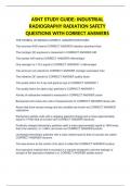 ASNT STUDY GUIDE: INDUSTRIAL RADIOGRAPHY RADIATION SAFETY QUESTIONS WITH CORRECT ANSWERS|100% verified