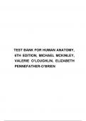 TEST BANK FOR HUMAN ANATOMY, 6TH EDITION, MICHAEL MCKINLEY, VALERIE O’LOUGHLIN, ELIZABETH PENNEFATHER-O’BRIEN