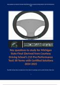 Key questions to study for Michigan State Final (Derived from Courtesy Driving School's 215 Pre-Performance Test) 58 Terms with Certified Solutions 2024-2025