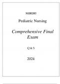 (FORTIS) NUR203 PEDIATRIC NURSING COMPREHENSIVE FINAL EXAM Q & S 2024.