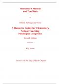 Instructor Manual with Test Bank for A Resource Guide for Elementary School Teaching Planning for Competence 7th Edition By Patricia Roberts, Richard Kellough, Kay Moore (All Chapters, 100% Original Verified, A+ Grade) 