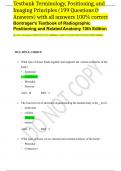 Testbank Terminology, Positioning, and Imaging Principles (199 Questions & Answers) with all answers 100% correct Bontrager's Textbook of Radiographic Positioning and Related Anatomy 10th Edition by John Lampignano MEd RT(R) (CT) (Author), Leslie E. Ke