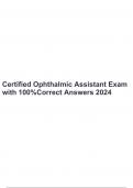 Certified Ophthalmic Assistant Exam with 100%Correct Answers 2024, Certified Ophthalmic Assistant Exam 2024 with 100%Correct Answers & Certified Ophthalmic Assistant Exam | 190 Questions And Answers (100% Verified Solutions).