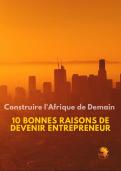 10Bonnes raisons de devenir entrepreneur par Philippe SIMO