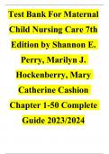 Test Bank For Maternal Child Nursing Care 7th Edition by Shannon E. Perry, Marilyn J. Hockenberry, Mary Catherine Cashion Chapter 1-50 Complete Guide 2023/2024